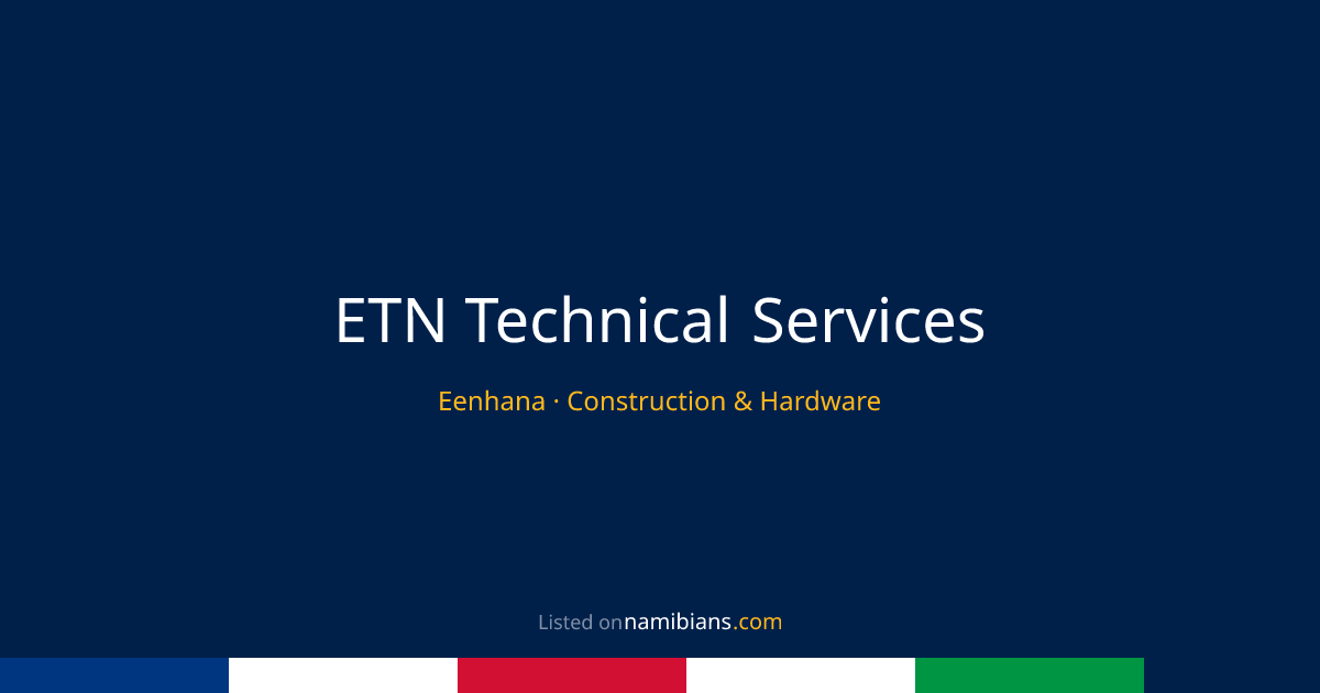 ETN Technical Services - Eenhana | namibians.com