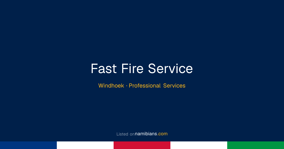 Fast Fire Service - Windhoek | namibians.com