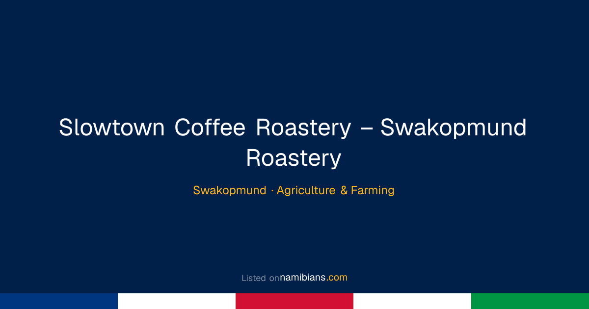 Slowtown Coffee Roastery – Swakopmund Roastery - Swakopmund | namibians.com